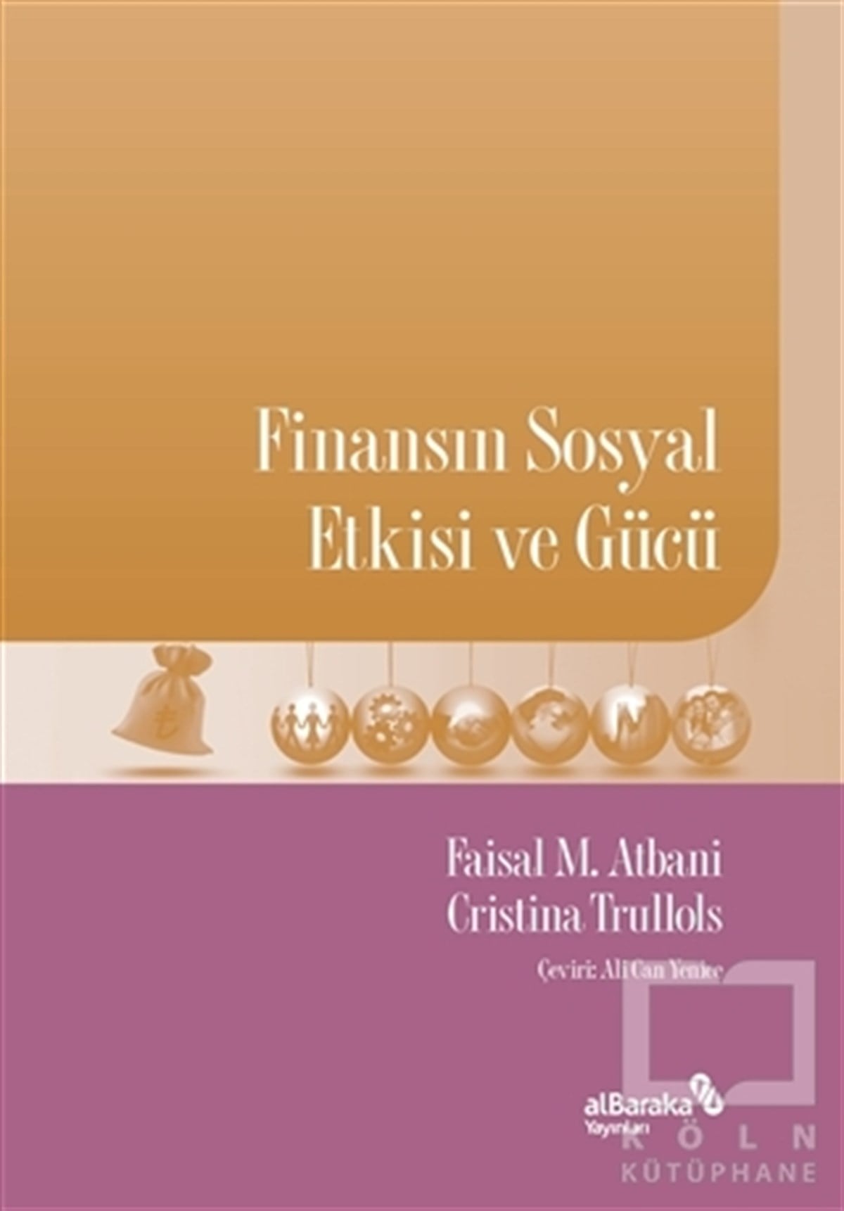 Faisal M. AtbaniBorsa KitaplarıFinansın Sosyal Etkisi ve Gücü