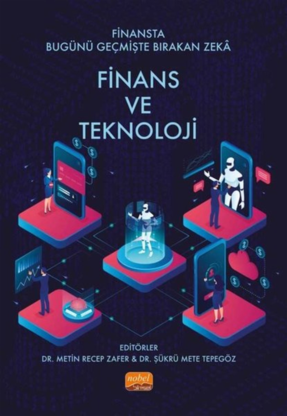 KolektifBorsa KitaplarıFinansta Bugünü Geçmişte Bırakan Zeka: Finans ve Teknoloji