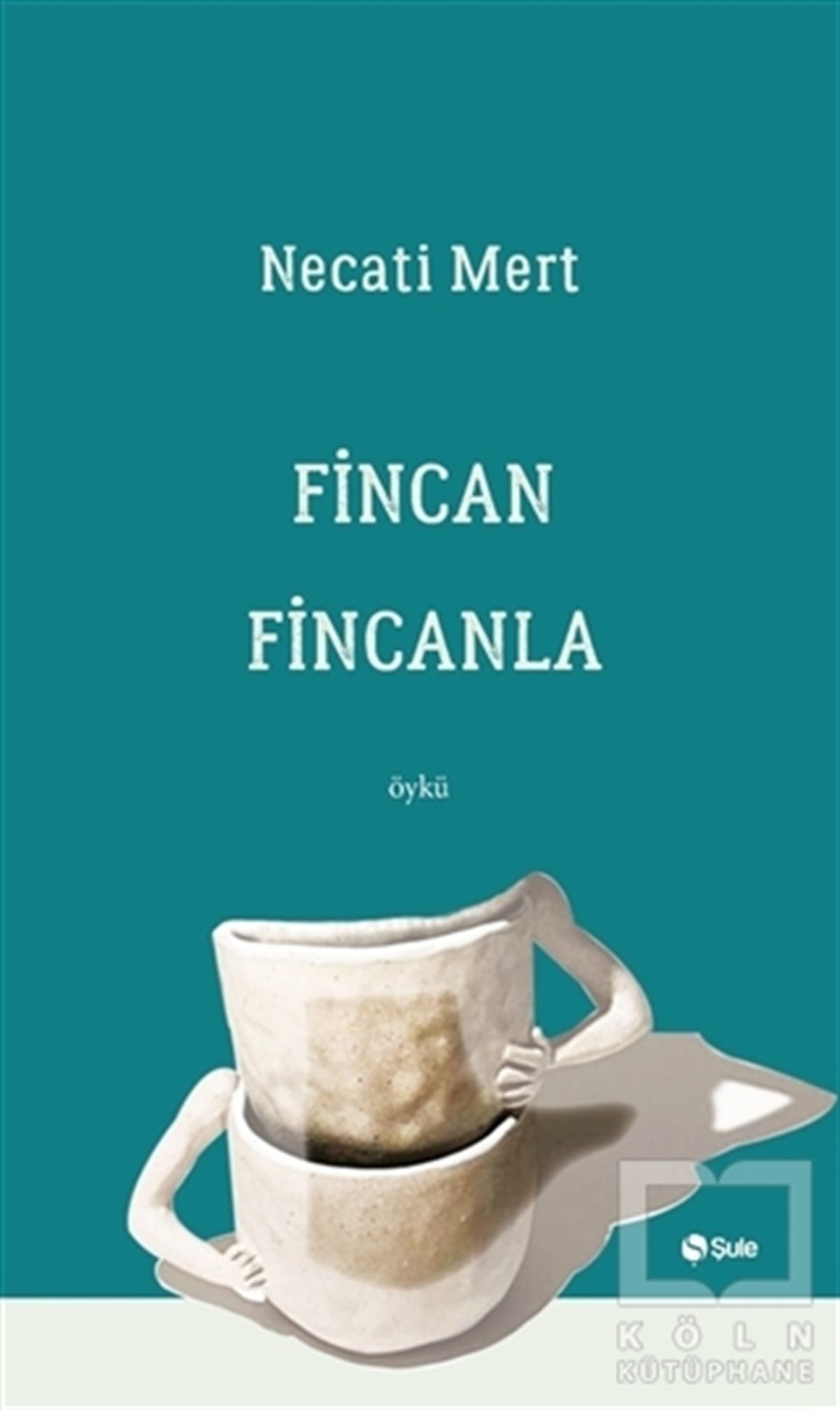 Necati MertHikaye (Öykü) KitaplarıFincan Fincanla