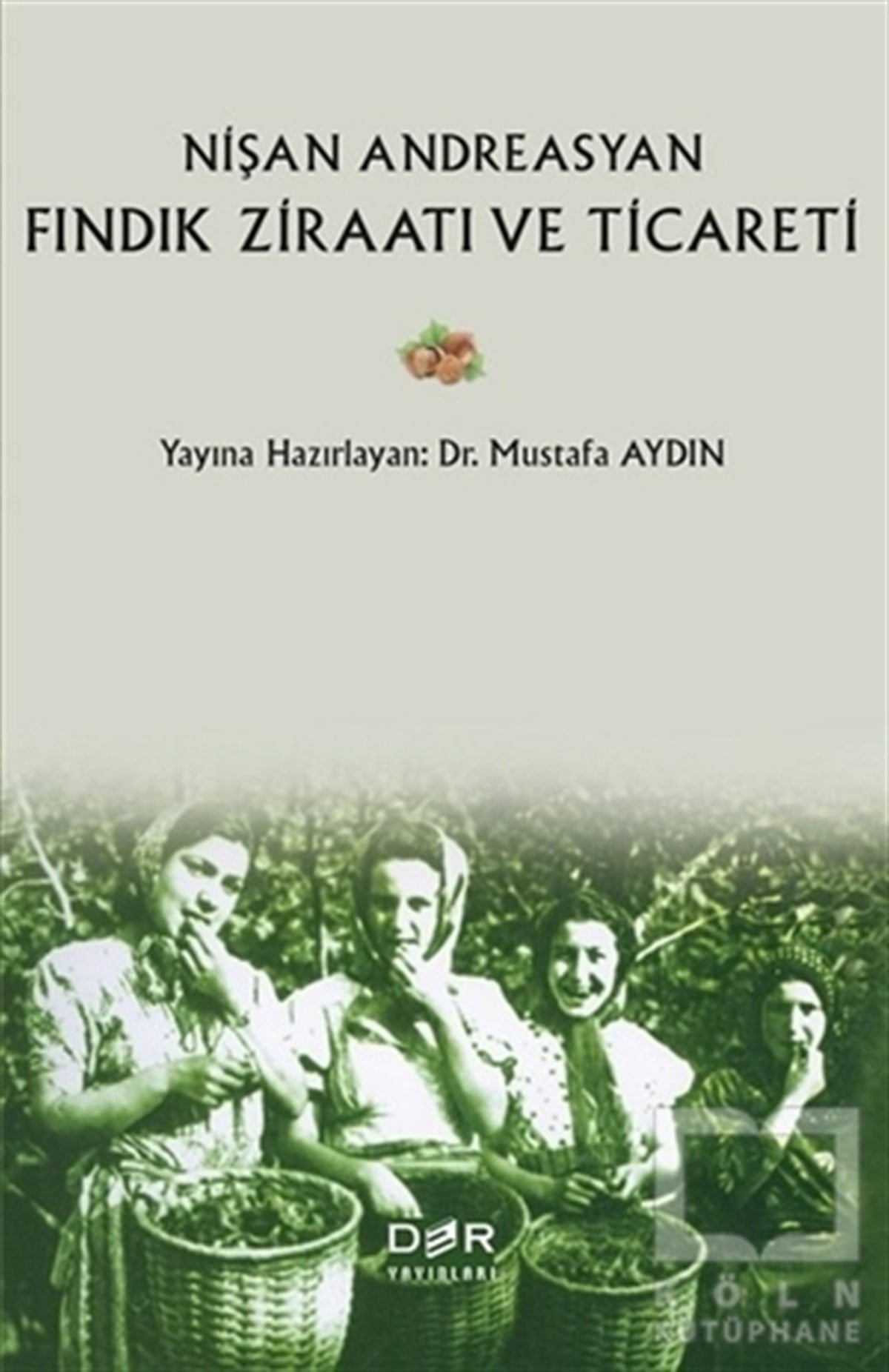 Nişan AndreasyanAraştırma-İnceleme-KuramFındık Ziraatı ve Ticareti