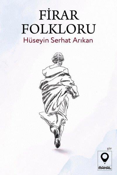 Hüseyin Serhat ArıkanTürk ŞiiriFirar Folkloru