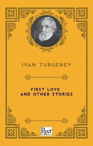 İvan TurgenevLiteratureFirst Love and Other Stories