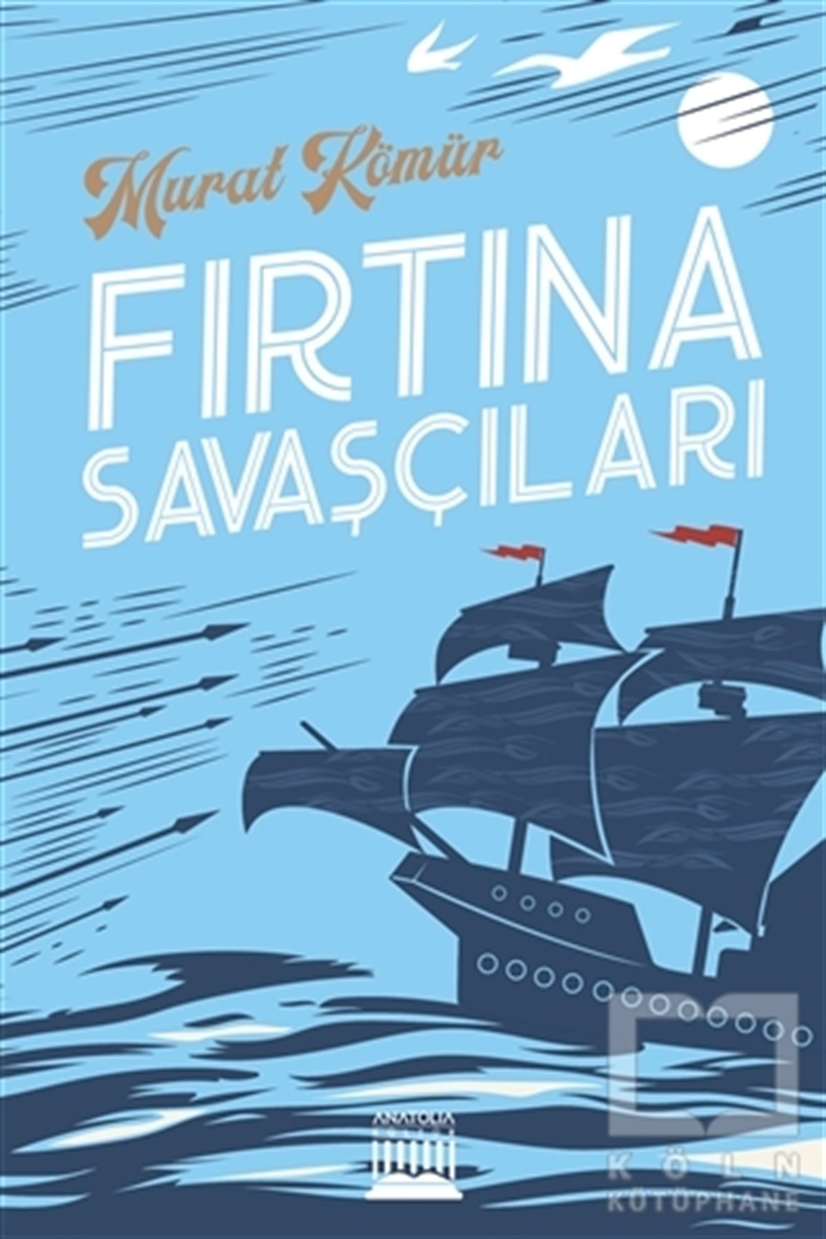 Murat KömürÇocuk RomanlarıFırtına Savaşçıları