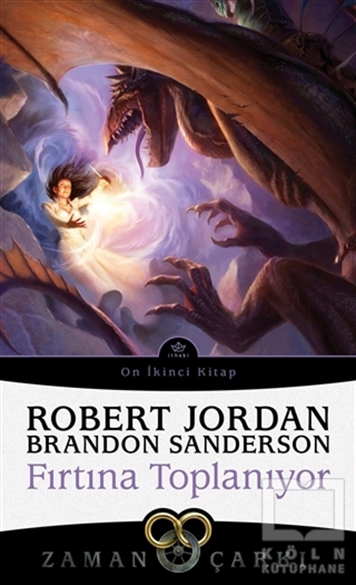 Robert JordanFantastik Kitaplar & Fantastik RomanlarFırtına Toplanıyor - Zaman Çarkı On İkinci Kitap