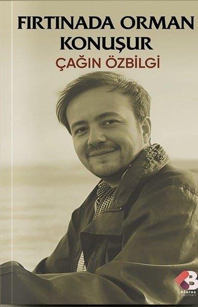 Çağın ÖzbilgiTürk ŞiiriFırtınada Orman Konuşur