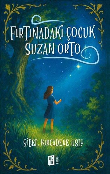 Sibel Kırcadere UsluFantastik Kitaplar & Fantastik RomanlarFırtınadaki Çocuk: Suzan Orto