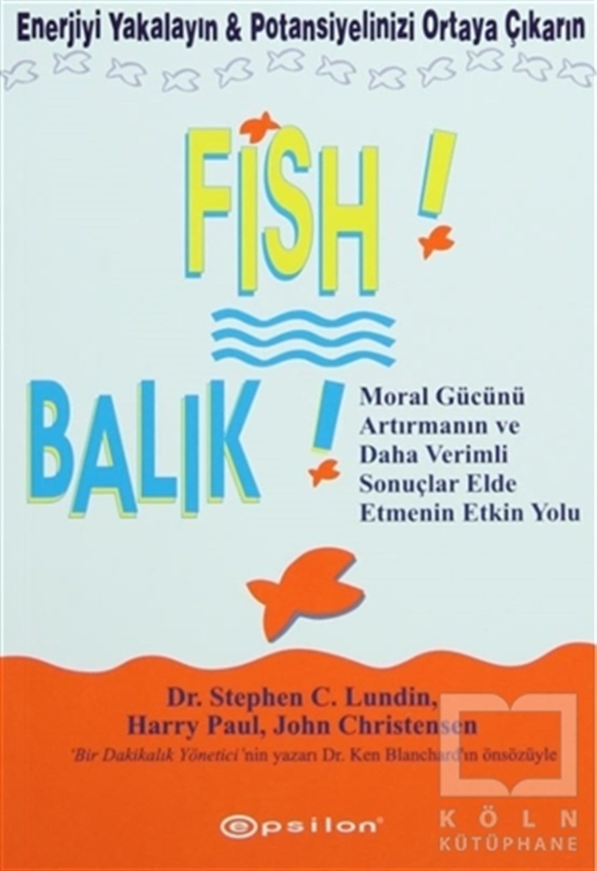Harry Paul CareyYönetim KitaplarıFish! - Balık
