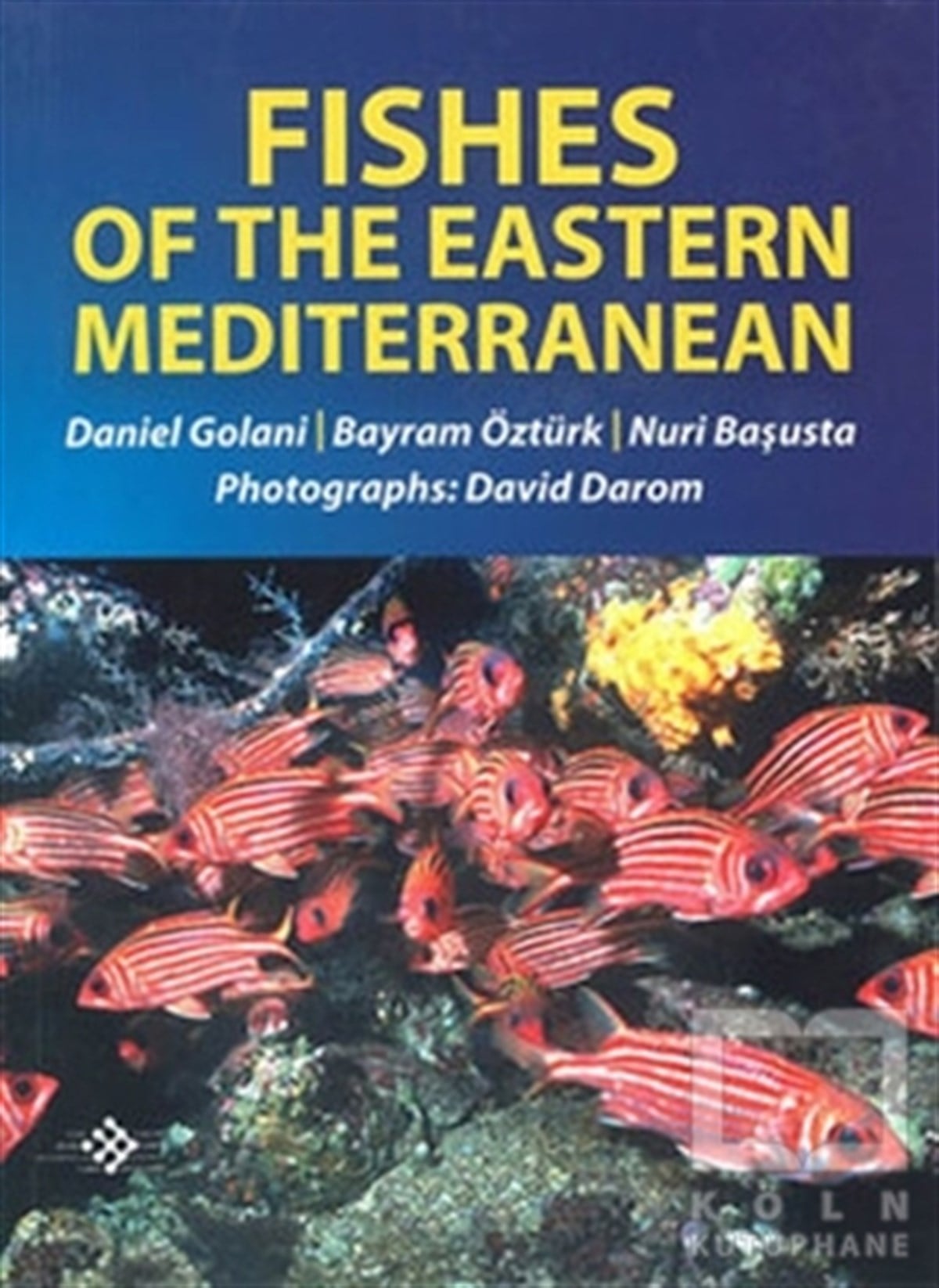 Bayram ÖztürkBaşvuru KitaplarıFishes Of The Eastern Mediterranean
