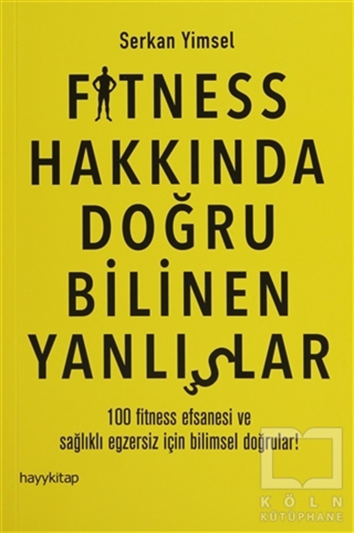 Serkan YimselSporFitness Hakkında Doğru Bilinen Yanlışlar