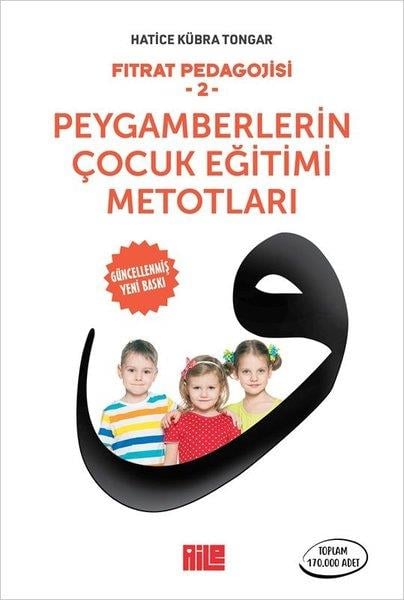 Hatice Kübra TongarÇocuk Gelisim KitaplariFıtrat Pedagojisi 2 - Peygamberlerin Çocuk Eğitimi Metotları