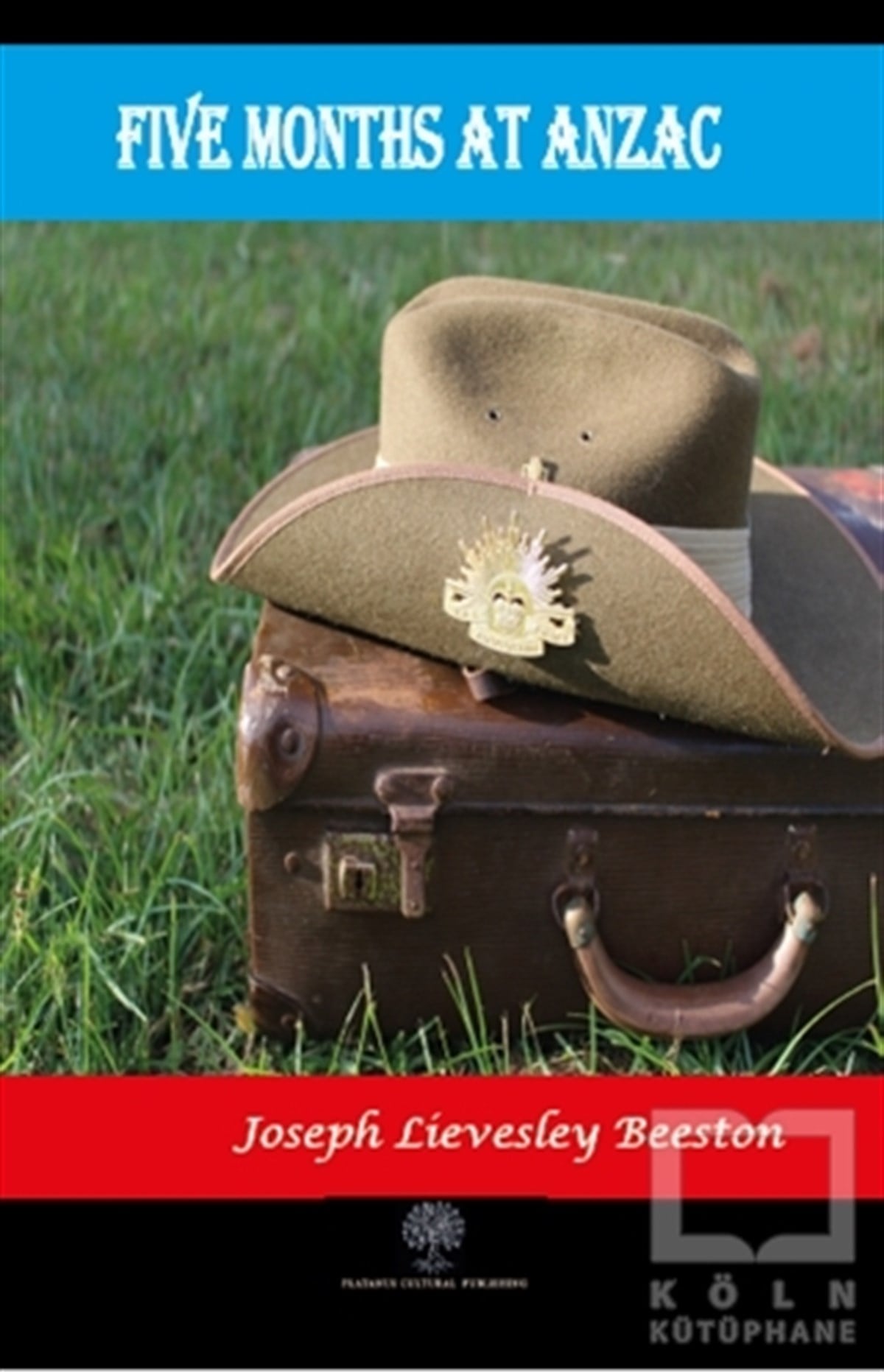 Joseph Lievesley BeestonAnı & Mektup & Günlük KitaplarıFive Months at Anzac