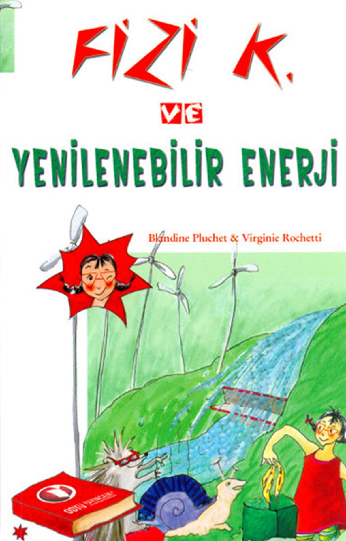 Blandine PluchetÇocuk Bilim KitaplarıFizi K ve Yenilebilir Enerji