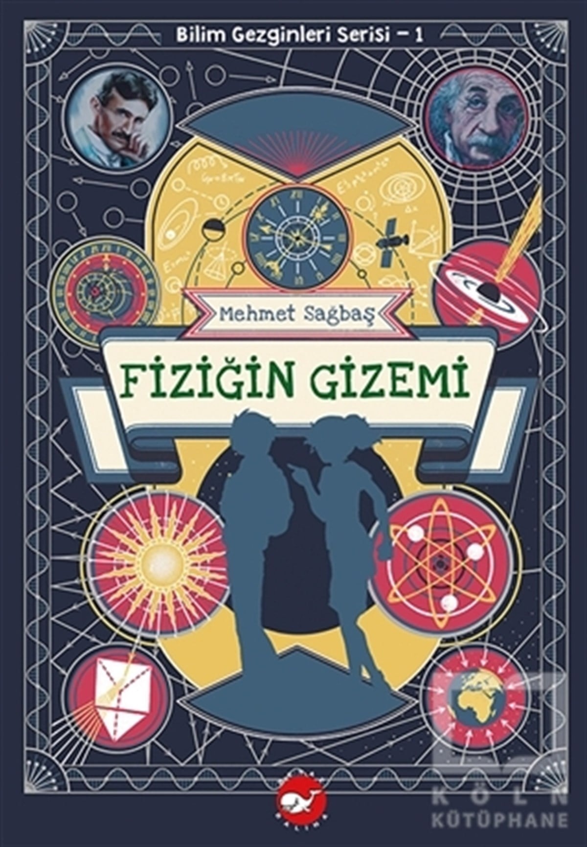 Mehmet SağbaşBilimsel Çocuk KitaplarıFiziğin Gizemi - Bilim Gezginleri Serisi 1