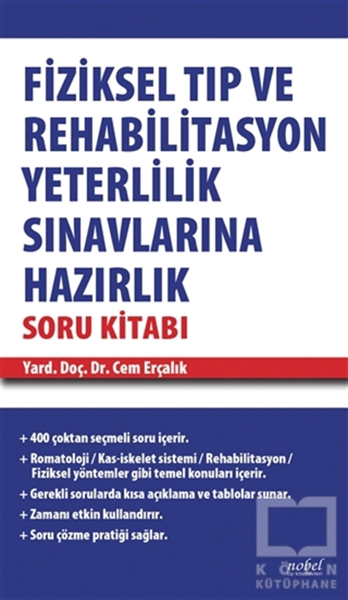 Cem ErçalıkSınavlara Hazırlık KitaplarıFiziksel Tıp ve Rehabilitasyon Yeterlilik Sınavlarına Hazırlık Soru Kitabı