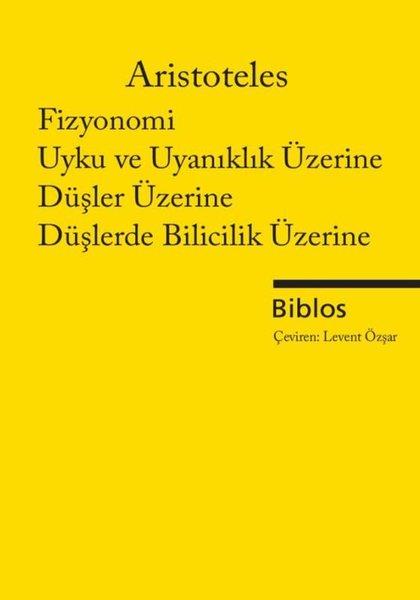 AristotelesFelsefe BilimiFizyonomi, Uyku ve Uyanıklık Üzerine Düşler Üzerine Düşlerde Bilicilik Üzerine