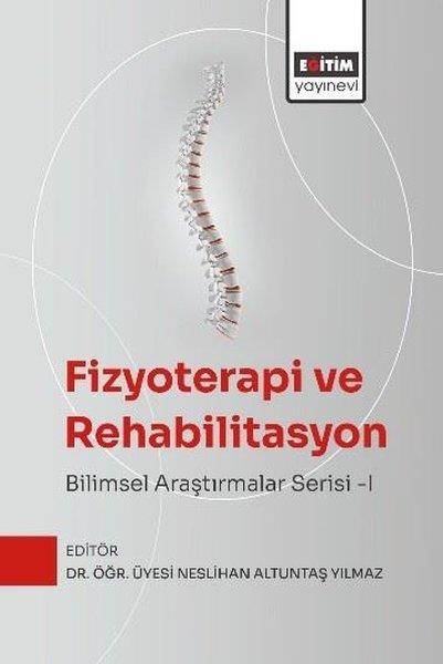 Neslihan Altuntaş YılmazEğitimFizyoterapi ve Rehabilitasyon: Bilimsel Araştırmalar Serisi 1