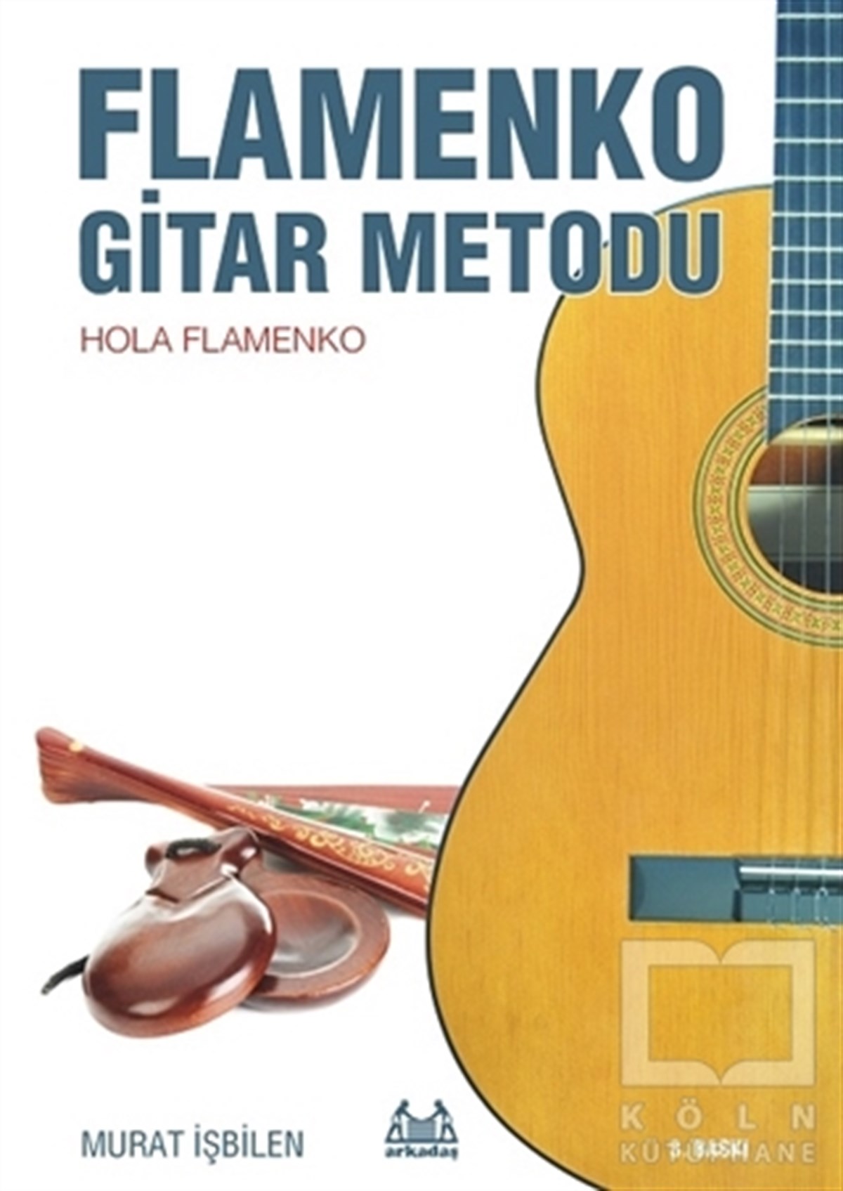 Murat İşbilenNota KitaplarıFlamenko Gitar Metodu
