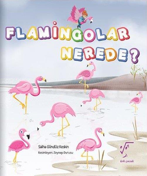 Saliha Gündüz KeskinEgitim Etkinlik KitaplariFlamingolar Nerede?