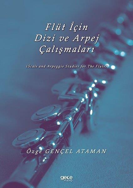 Özge Gençel AtamanMüzik KitaplarıFlüt için Dizi ve Arpej Çalışmaları