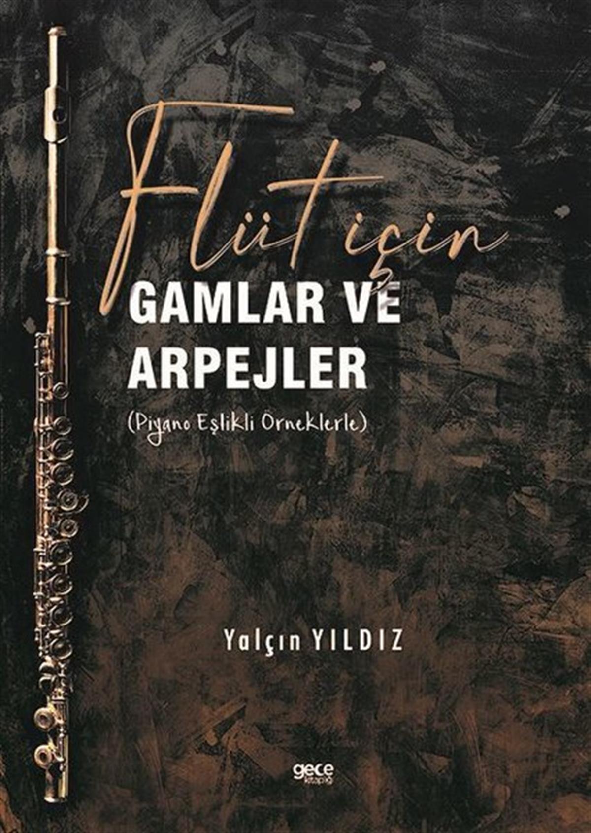Yalçın YıldızMüzik KitaplarıFlüt için Gamlar ve Arpejler - Piyano Eşlikli Örneklerle