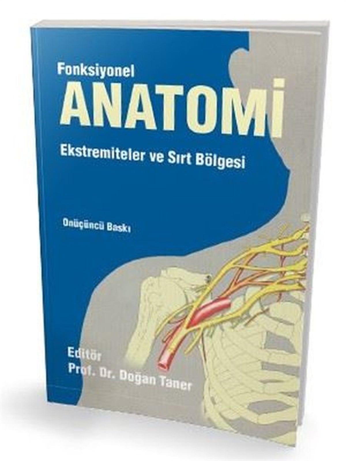 Doğan TanerBeden SağlığıFonksiyonel Anatomi Ekstremiteler ve Sırt Bölgesi