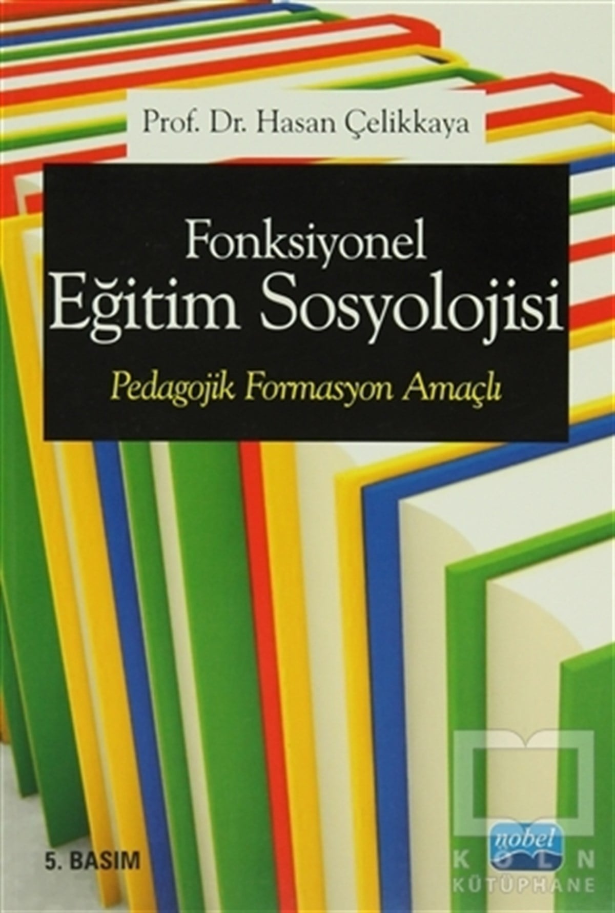Hasan ÇelikkayaDiğerFonksiyonel Eğitim Sosyolojisi