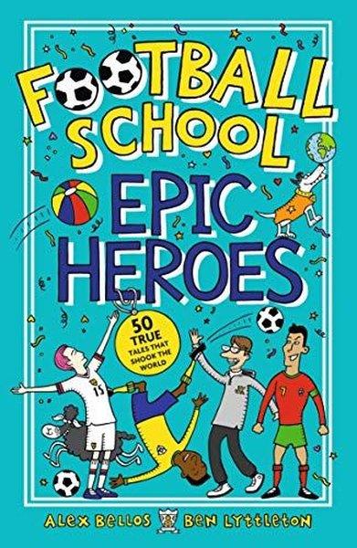 Alex BellosChildren InterestFootball School Epic Heroes