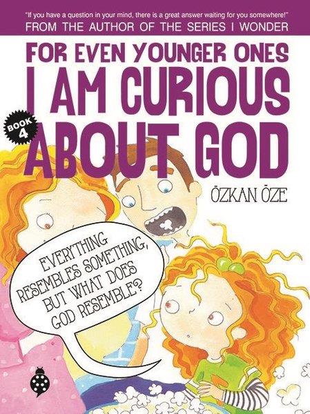 Özkan ÖzeChildrenFor Even Younger Ones Book 4 - I am Curious About God