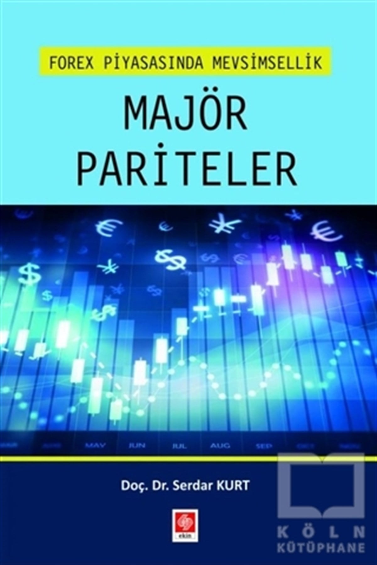 Serdar KurtBorsa KitaplarıForex Piyasasında Mevsimsellik Majör Pariteler
