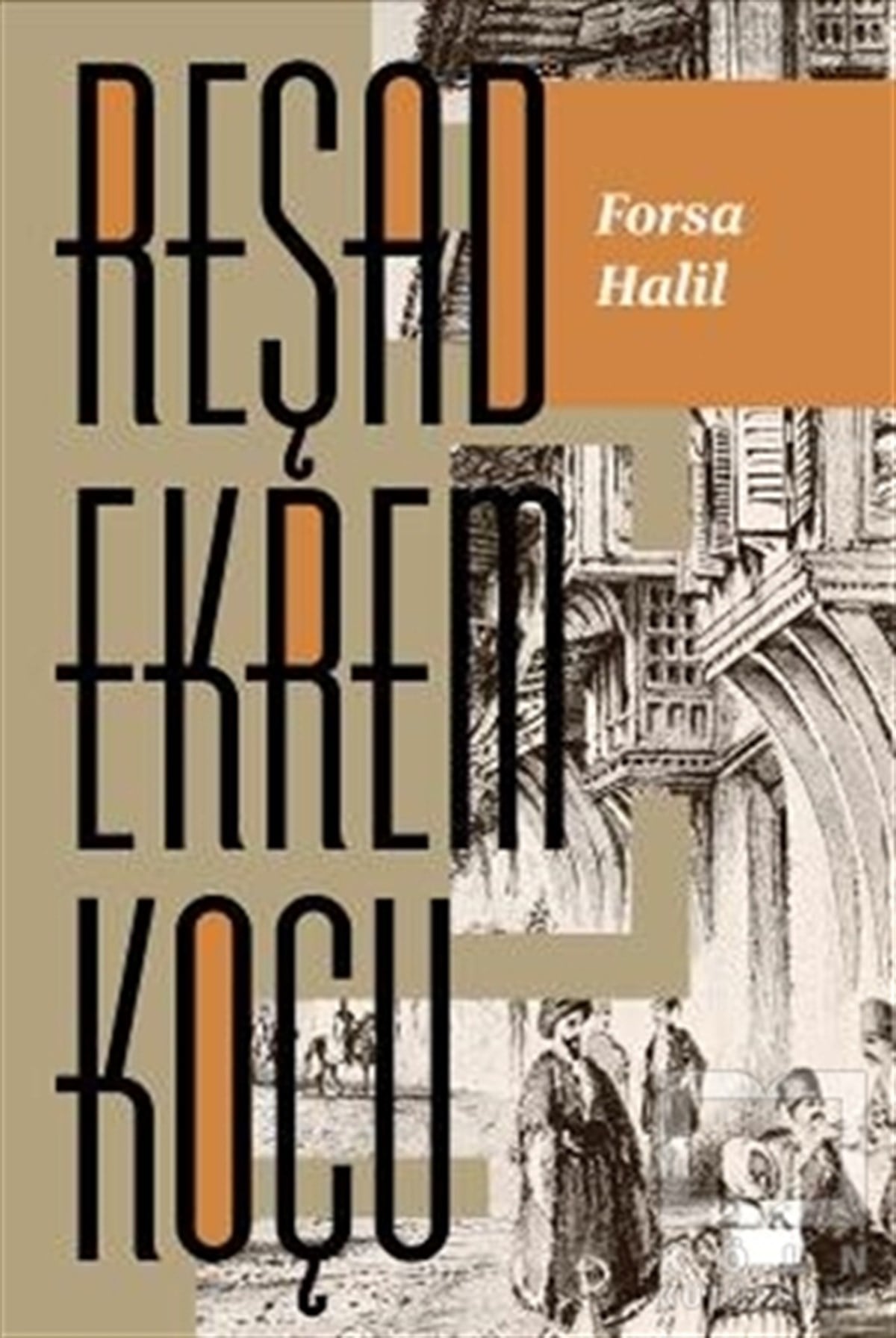 Reşad Ekrem KoçuTarihsel RomanlarForsa Halil