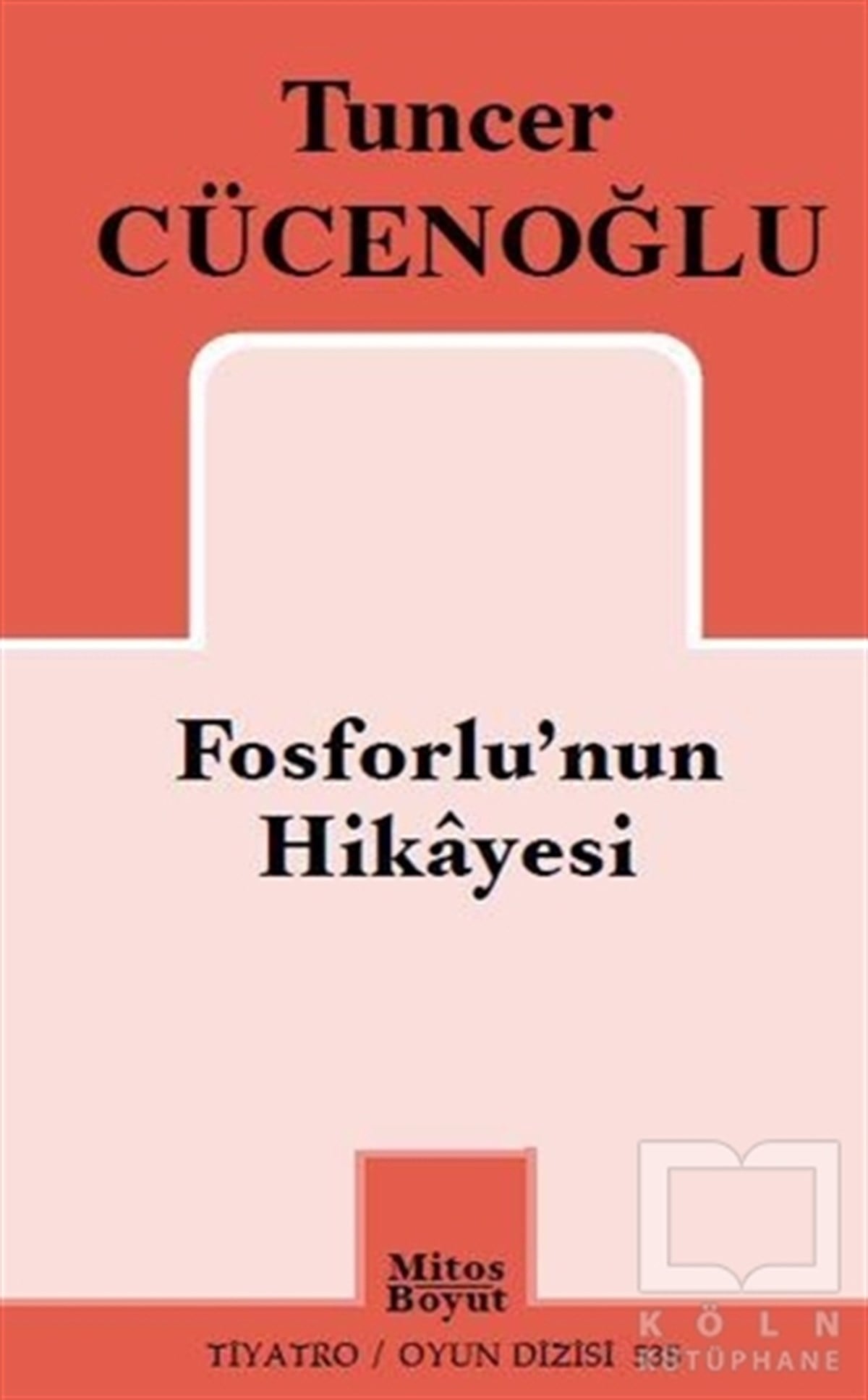 Tuncer CücenoğluFotoğraf, Sinema, TiyatroFosforlu'nun Hikayesi