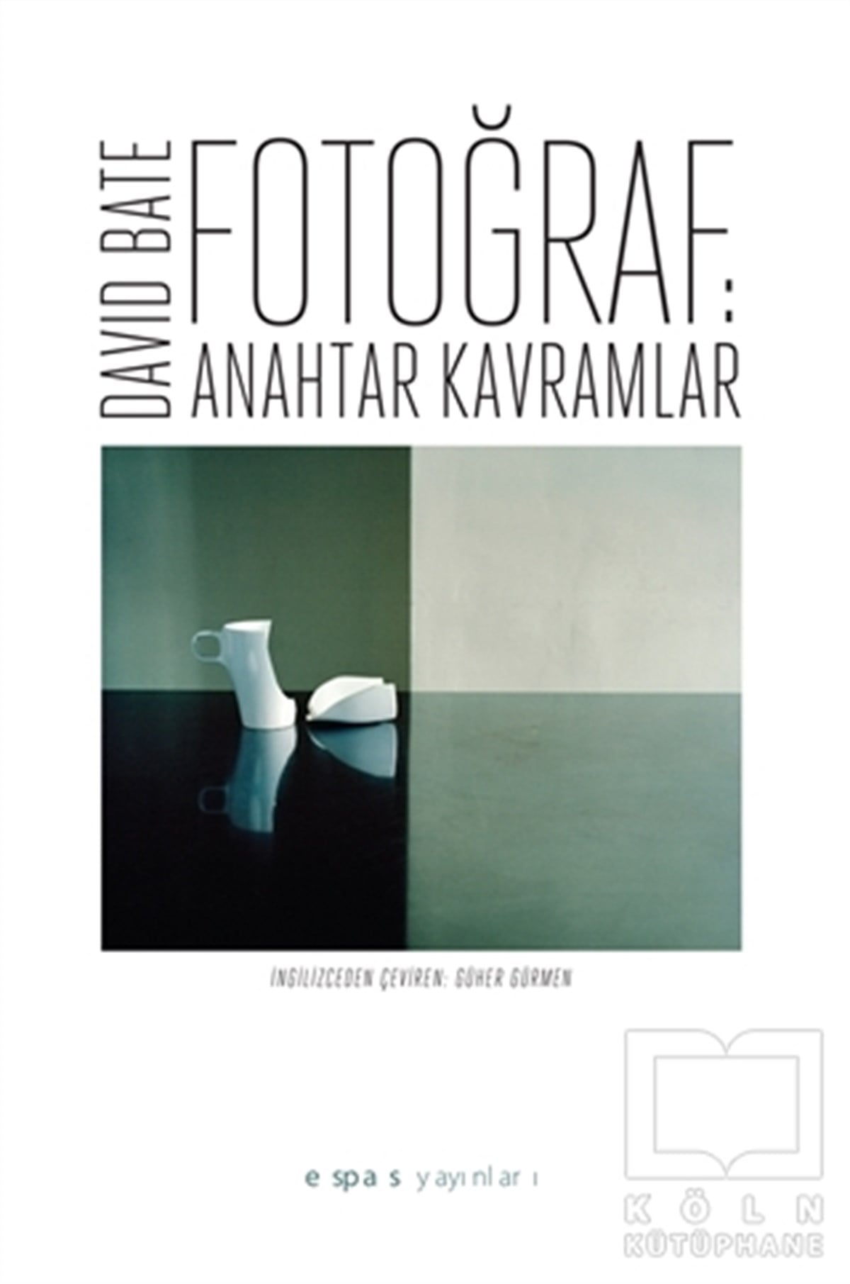 David BateFotoğrafçılık KitaplarıFotoğraf: Anahtar Kavramlar