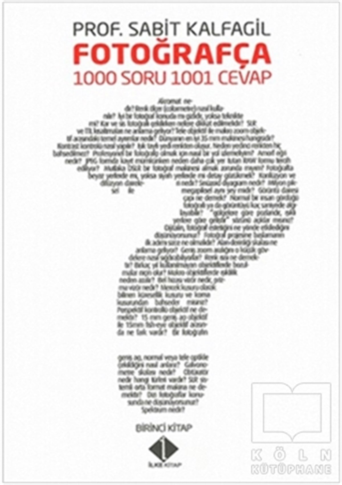 Sabit KalfagilGenel KonularFotoğrafça 1000 Soru 1001 Cevap