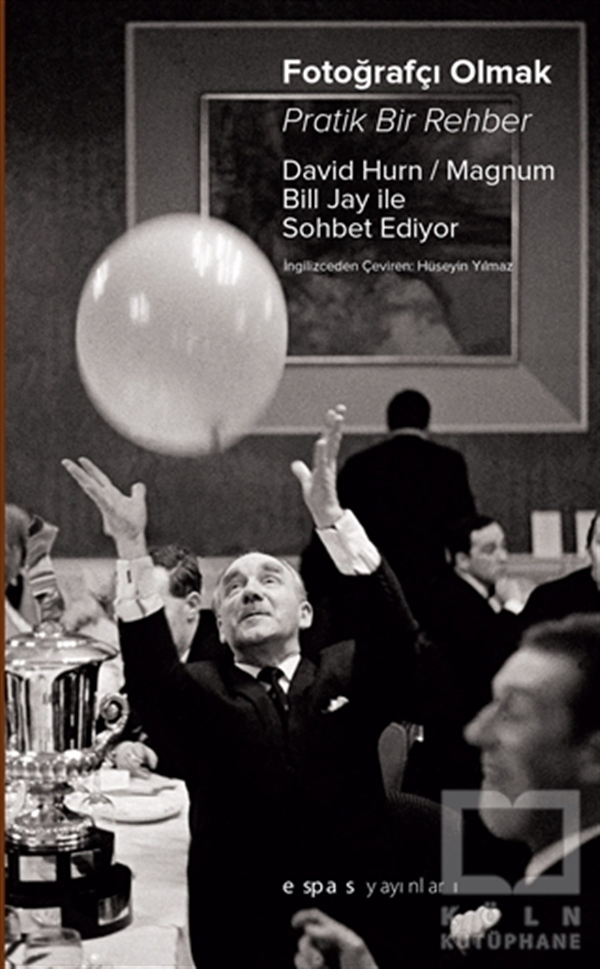 David HurnFotoğrafçılık KitaplarıFotoğrafçı Olmak: Pratik Bir Rehber