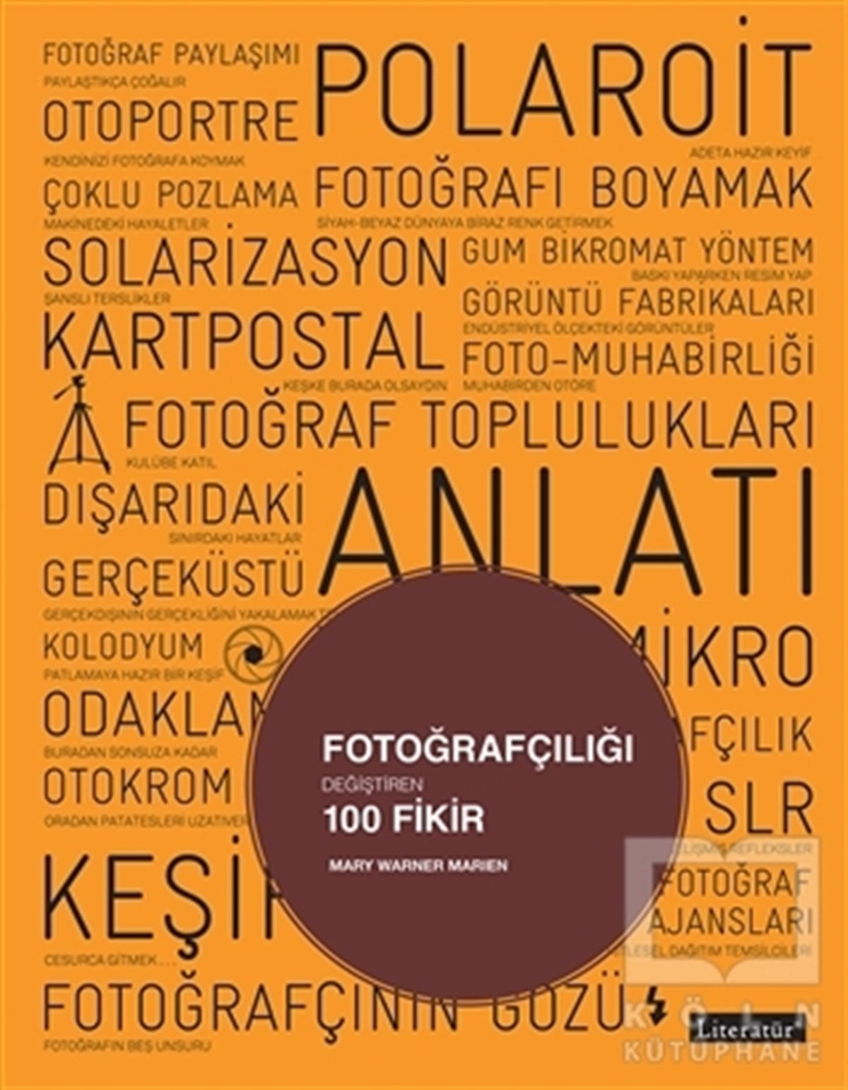 Mary Warner MarienFotoğraf, Sinema, TiyatroFotoğrafçılığı Değiştiren 100 Fikir