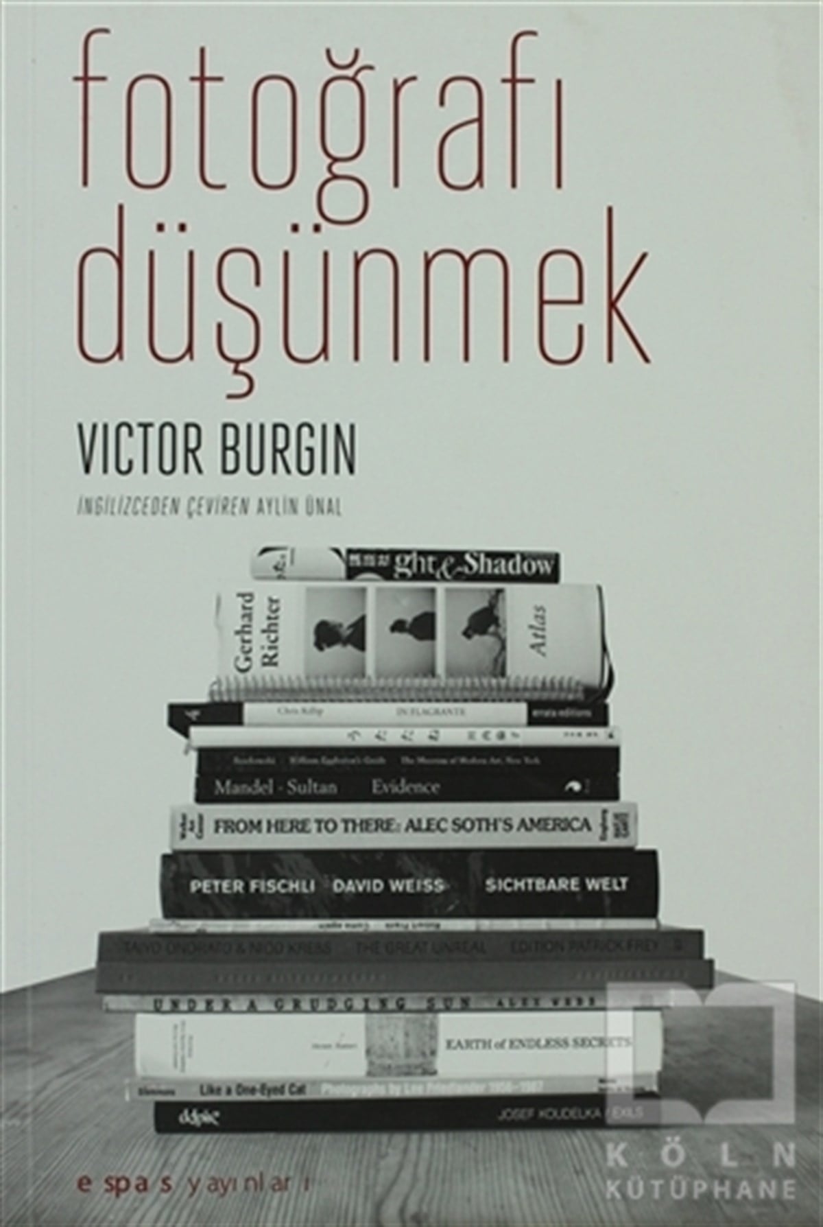 Victor BurginFotoğraf, Sinema, TiyatroFotoğrafı Düşünmek