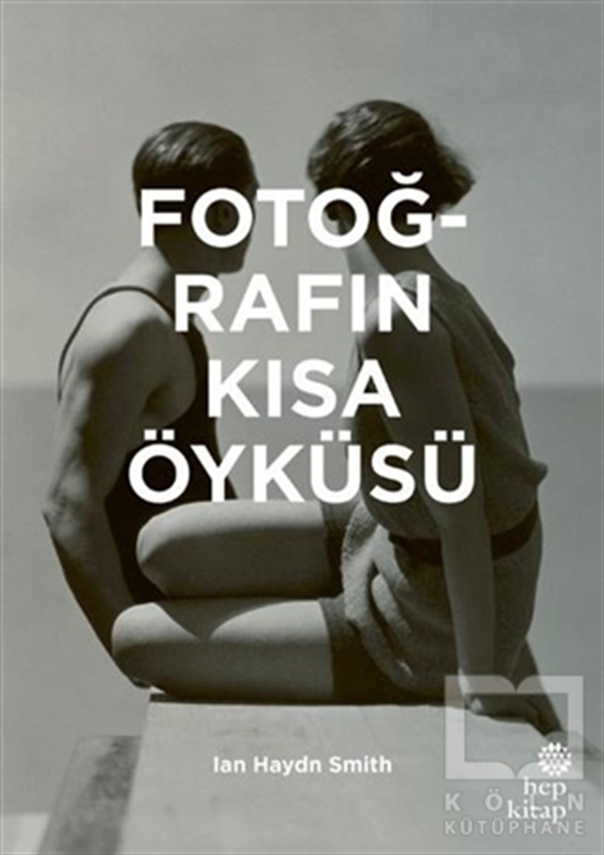 Ian Haydn SmithFotoğraf, Sinema, TiyatroFotoğrafın Kısa Öyküsü