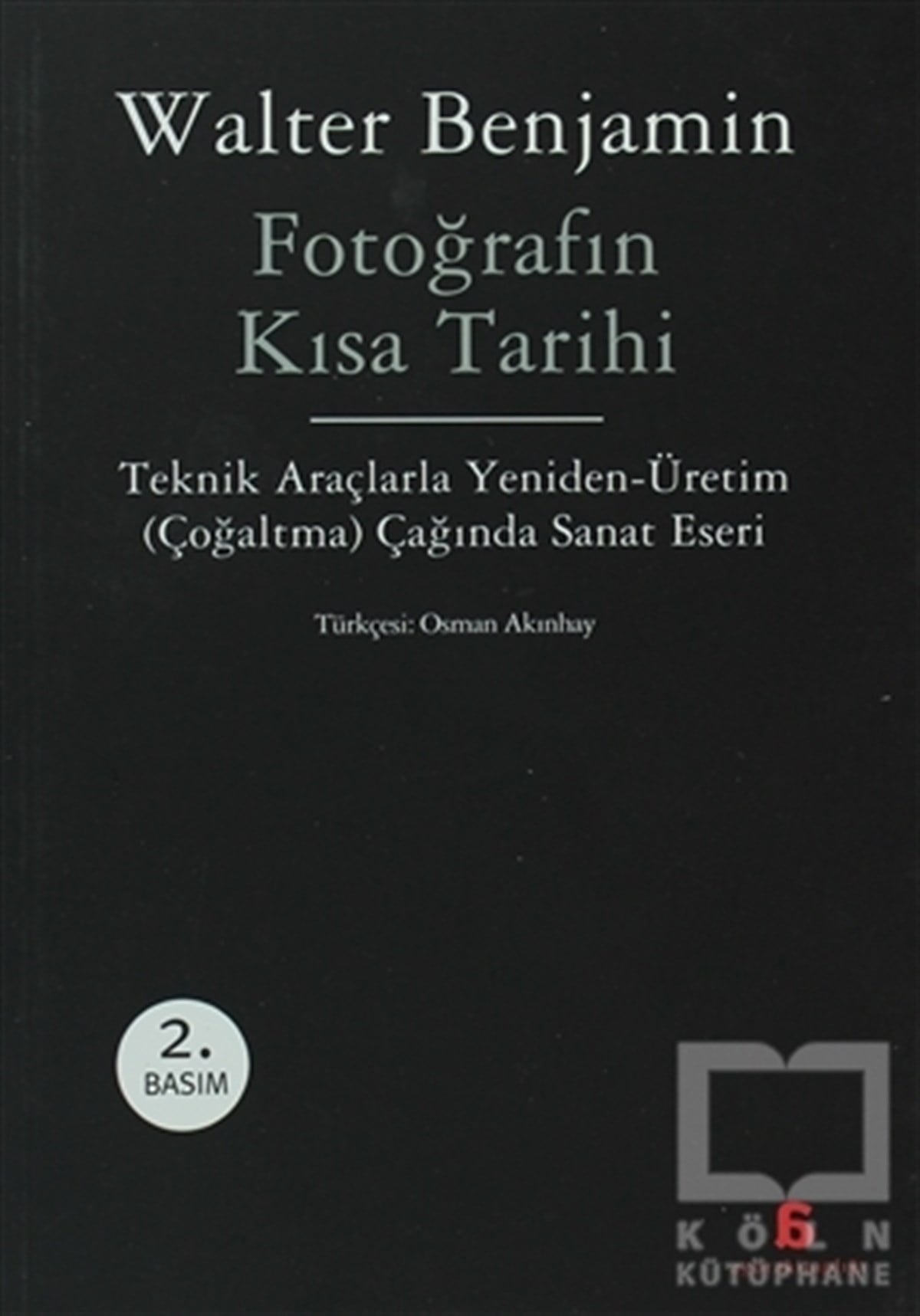 Walter BenjaminFotoğraf, Sinema, TiyatroFotoğrafın Kısa Tarihi