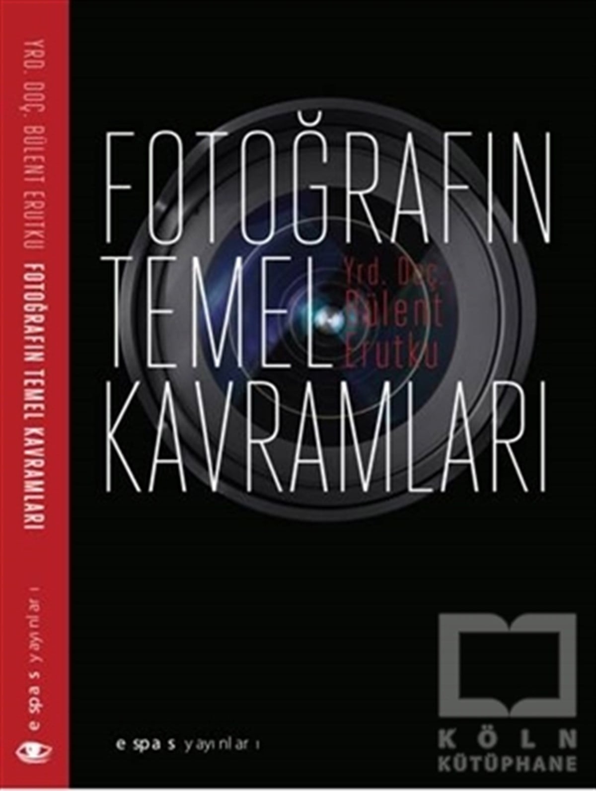 Bülent ErutkuFotoğraf, Sinema, TiyatroFotoğrafın Temel Kavramları