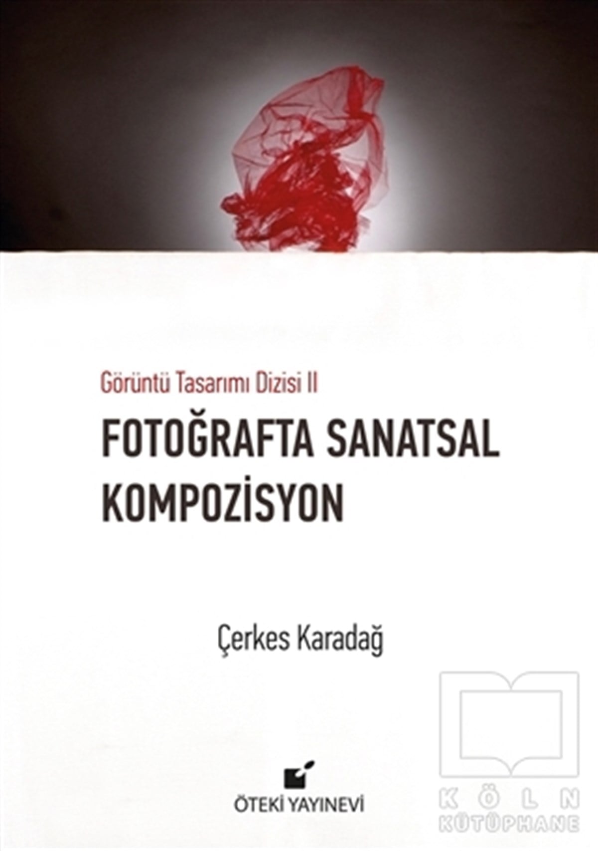 Çerkes KaradağFotoğraf, Sinema, TiyatroFotoğraflarla Sanatsal Kompozisyon