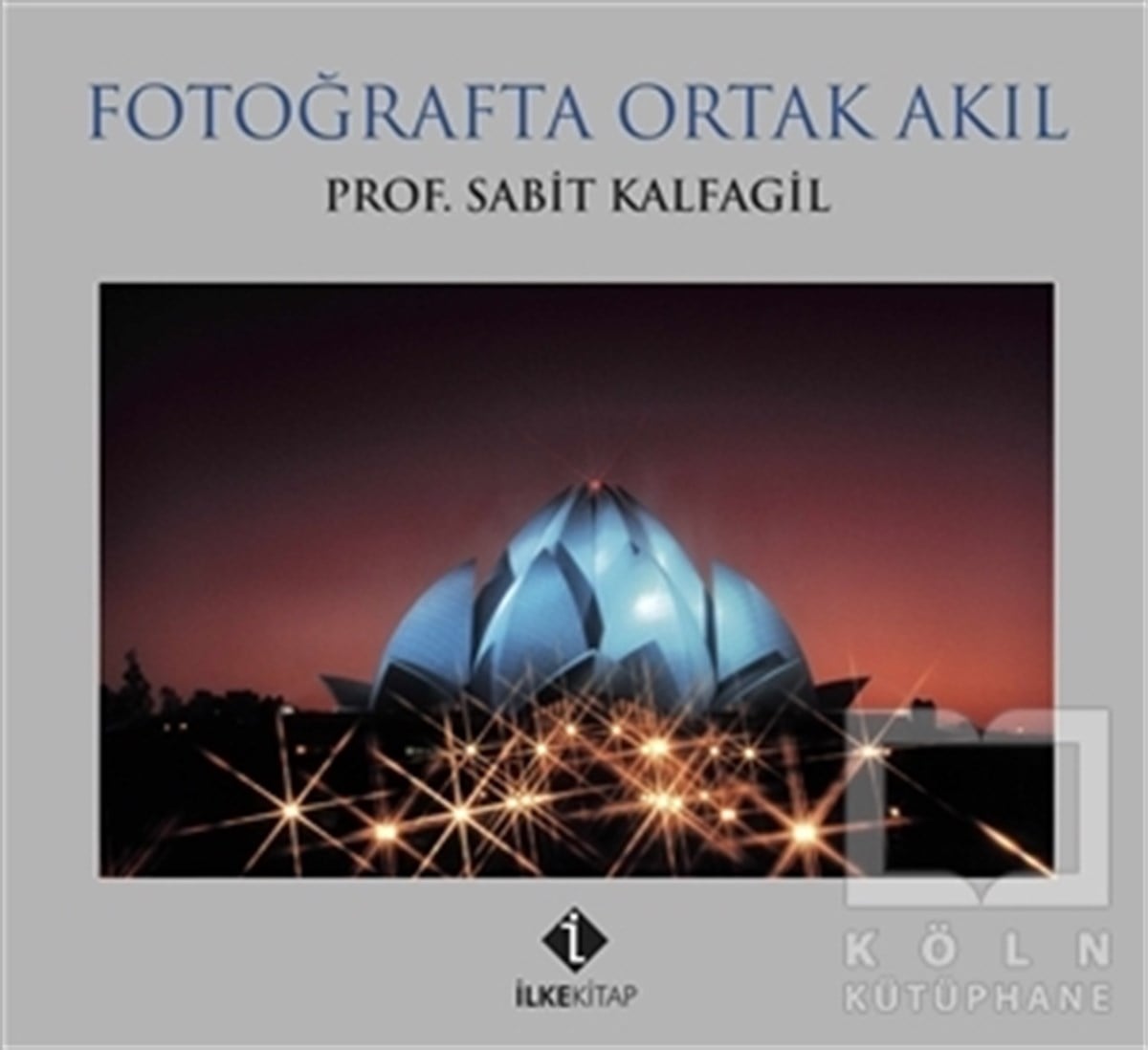 Sabit KalfagilFotoğrafçılık KitaplarıFotoğrafta Ortak Akıl