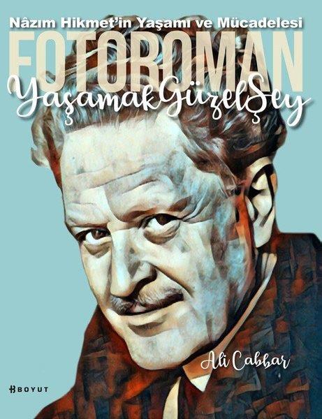 Ali CabbarEleştiri & Kuram & İnceleme KitaplarıFotoroman - Yaşamak Güzel Şey: Nazım Hikmet'in Yaşamı ve Mücadelesi