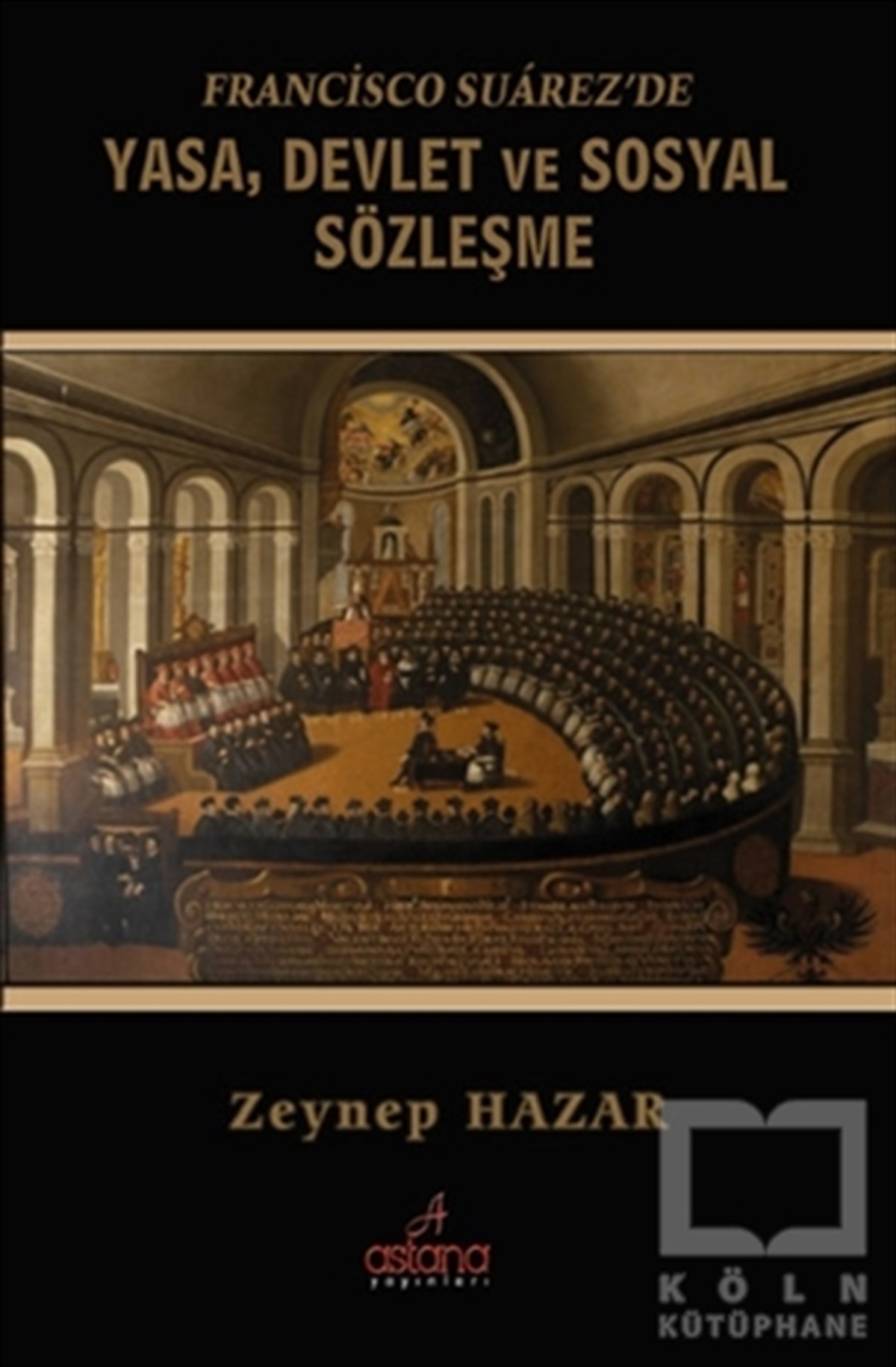 Zeynep HazarDünya TarihiFrancisco Suarez'de Yasa, Devlet ve Sosyal Sözleşme