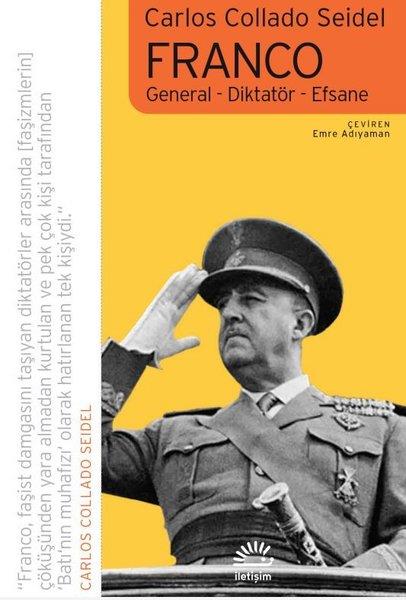 Carlos Collado SeidelTarihi Biyografi ve Otobiyografi KitaplarıFranco: General - Diktatör - Efsane