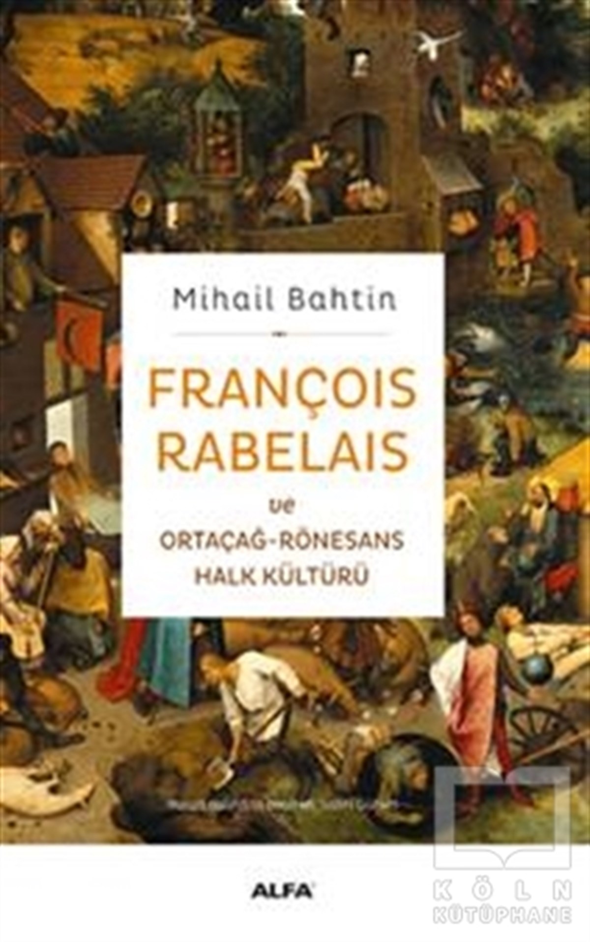 Mihail BahtinAraştırma-İnceleme-ReferansFrançois Rabelaisve Ortaçağ-Rönesans Halk Kültürü