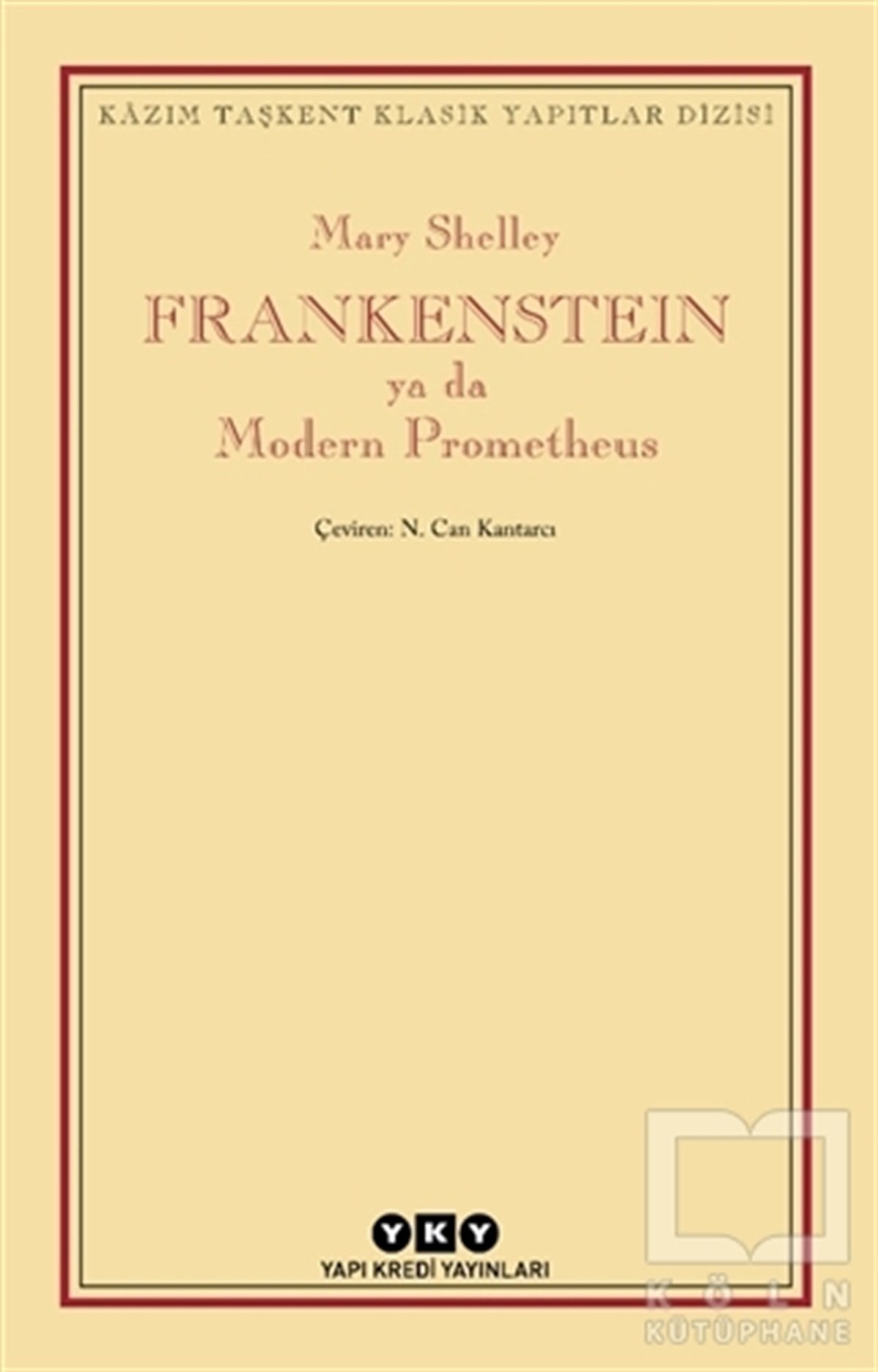 Mary ShelleyDünya Klasikleri & Klasik KitaplarFrankenstein Ya Da Modern Prometheus