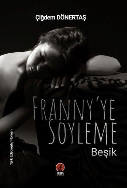 Çiğdem DönertaşTürkiye RomanFranny'ye Söyleme Beşik