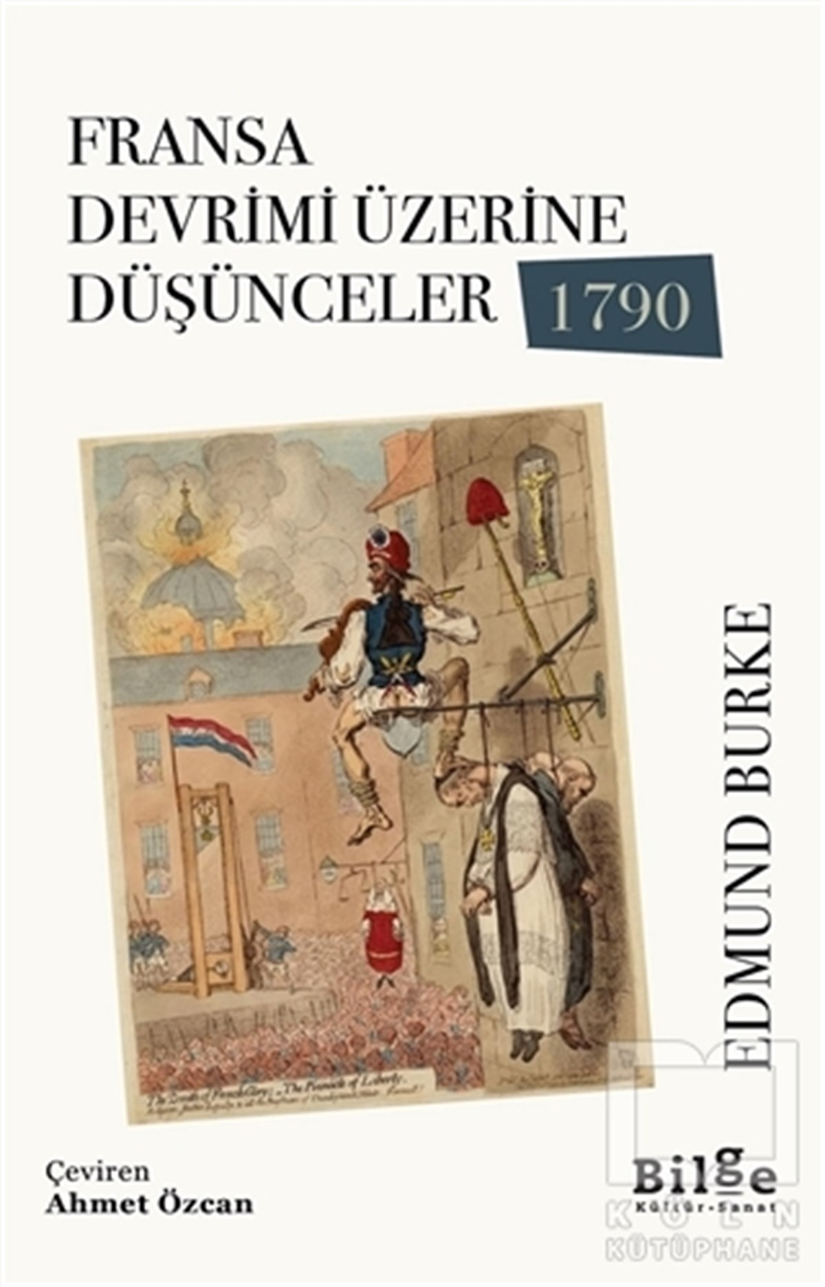Edmund BurkeDüşünceFransa Devrimi Üzerine Düşünceler 1790