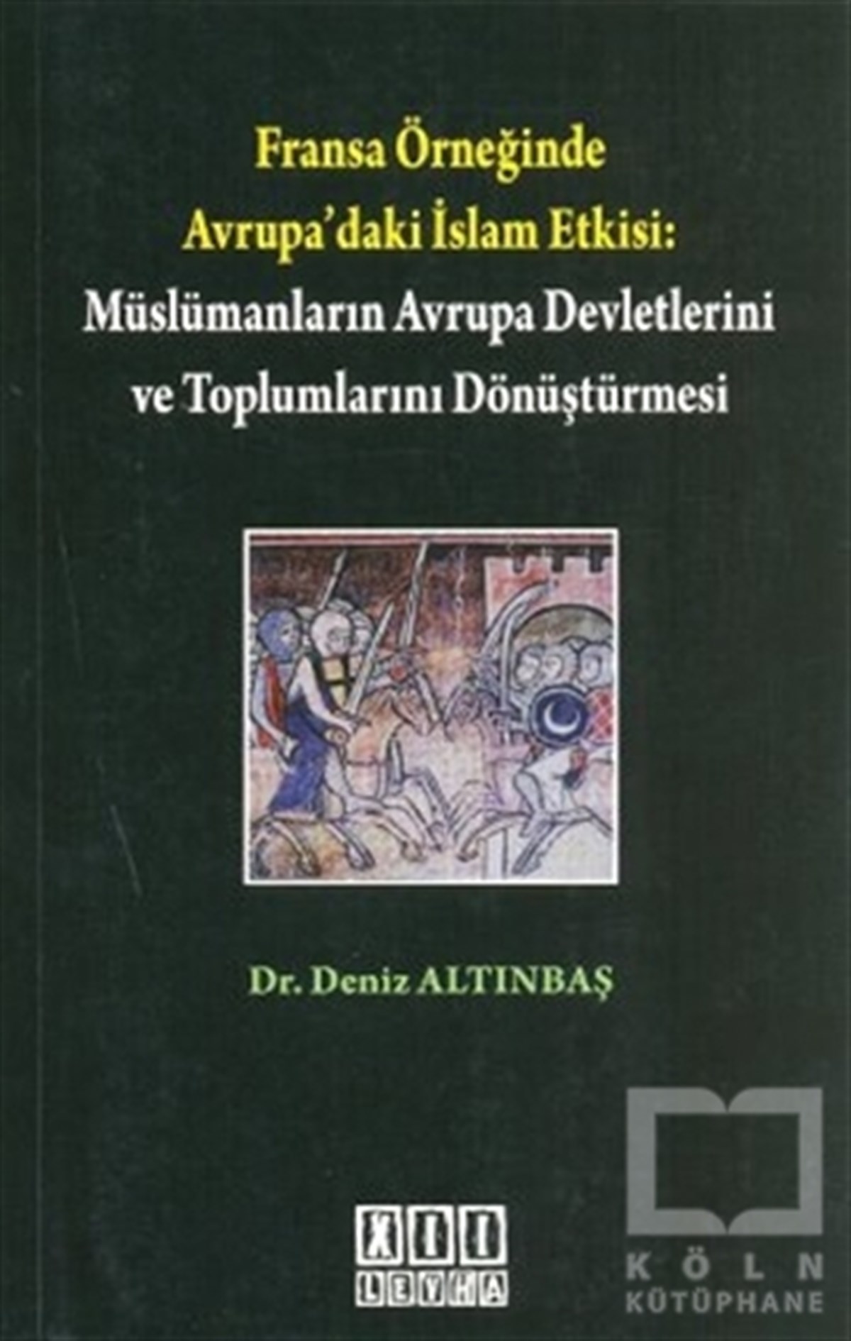 Deniz AltınbaşAraştırma-İncelemeFransa Örneğinde Avrupa’daki İslam Etkisi: Müslümanların Avrupa Devletlerini ve Toplumlarını Dönüştürmesi