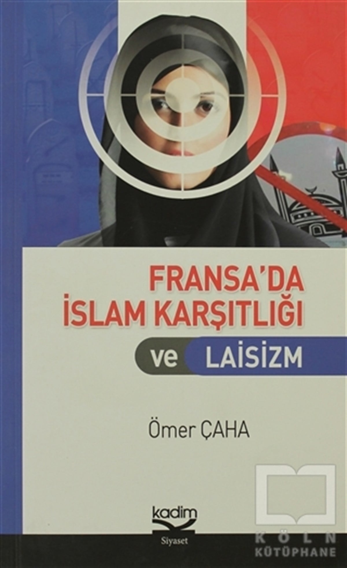 Ömer ÇahaUluslararası İlişkiler, Dış PolitikaFransa’da İslam Karşıtlığı ve Laisizm
